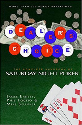Alle Details zum Brettspiel Dealer's Choice: The Complete Handbook of Saturday Night Poker und ähnlichen Spielen