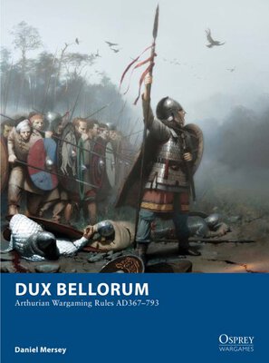 Alle Details zum Brettspiel Dux Bellorum: Arthurian Wargaming Rules AD367-793 und ähnlichen Spielen