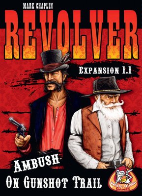 Alle Details zum Brettspiel Revolver Expansion 1.1: Ambush on Gunshot Trail (1. Erweiterung) und ähnlichen Spielen