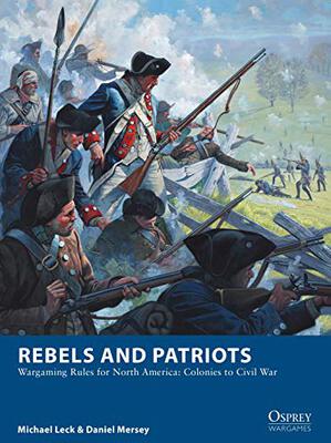 Alle Details zum Brettspiel Rebels and Patriots: Wargaming Rules for North America und ähnlichen Spielen