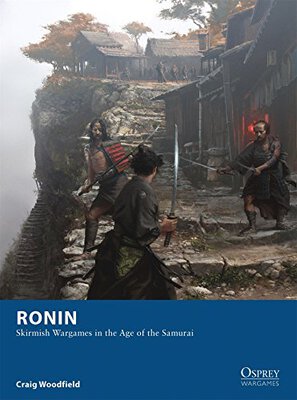 Alle Details zum Brettspiel Ronin: Skirmish Wargames in the Age of the Samurai und ähnlichen Spielen