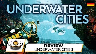 YouTube Review vom Spiel "Underwater Cities" von Get on Board